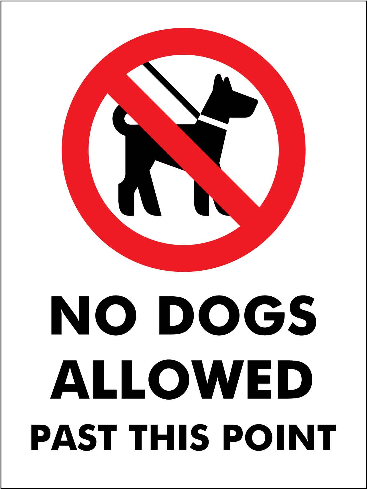 No Dogs Allowed Past This Point Sign - New Signs
