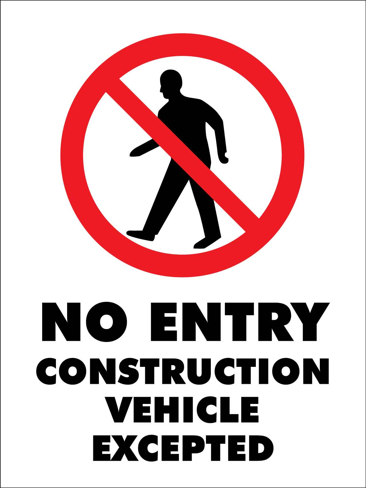 No Entry Construction Vehicle Excepted Sign - New Signs