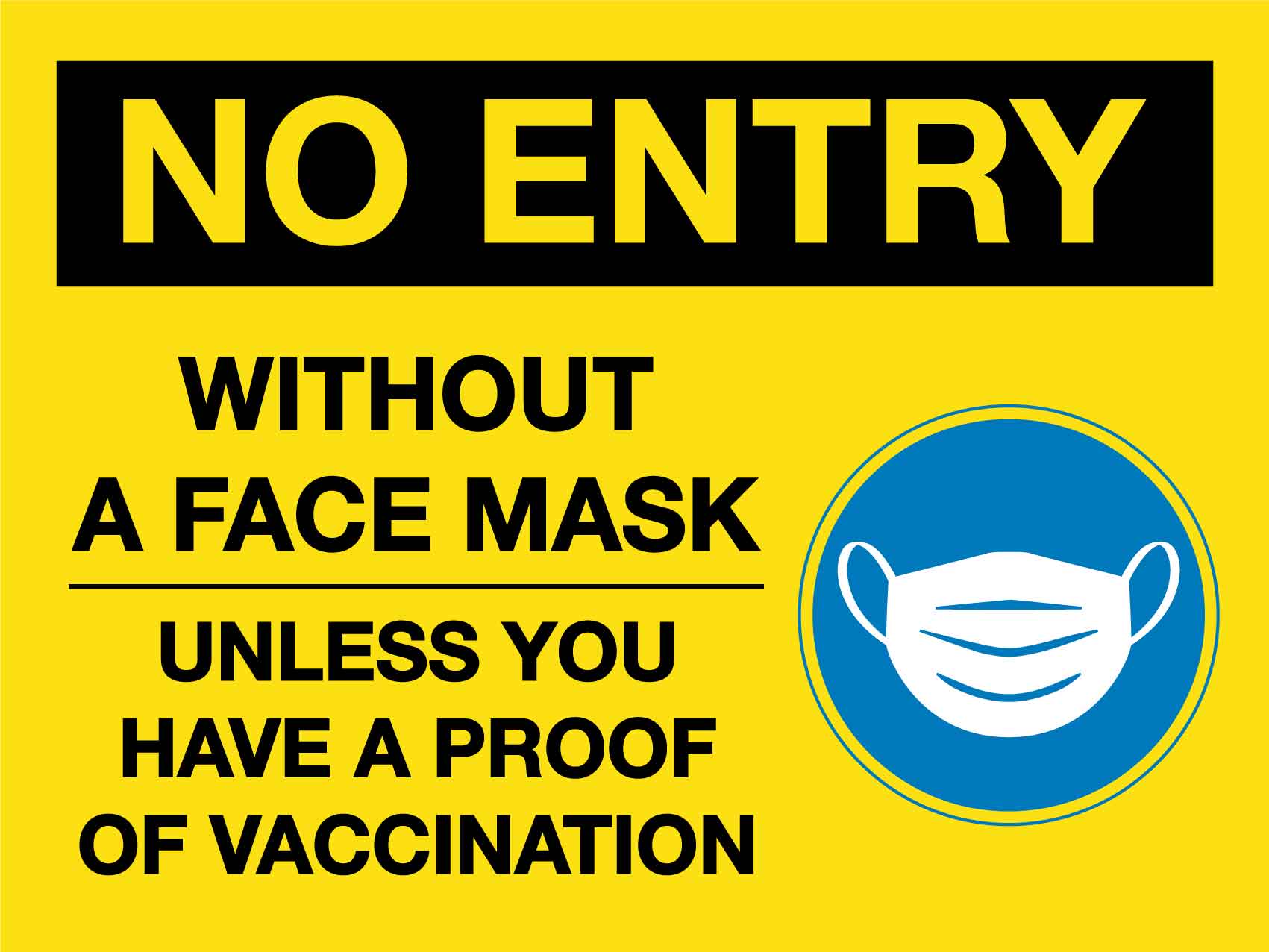 No Entry Without A Face Mask Unless You Have Proof Of Vaccination Sign - New Signs