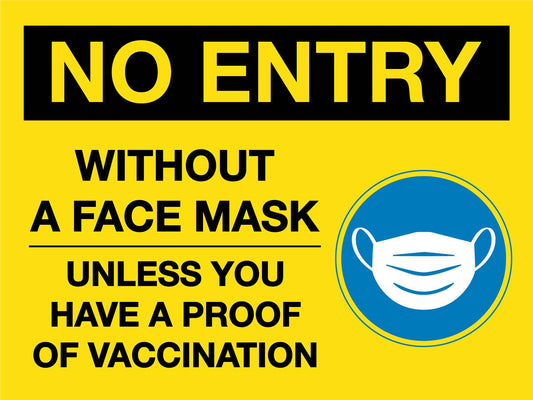 No Entry Without A Face Mask Unless You Have Proof Of Vaccination Sign - New Signs