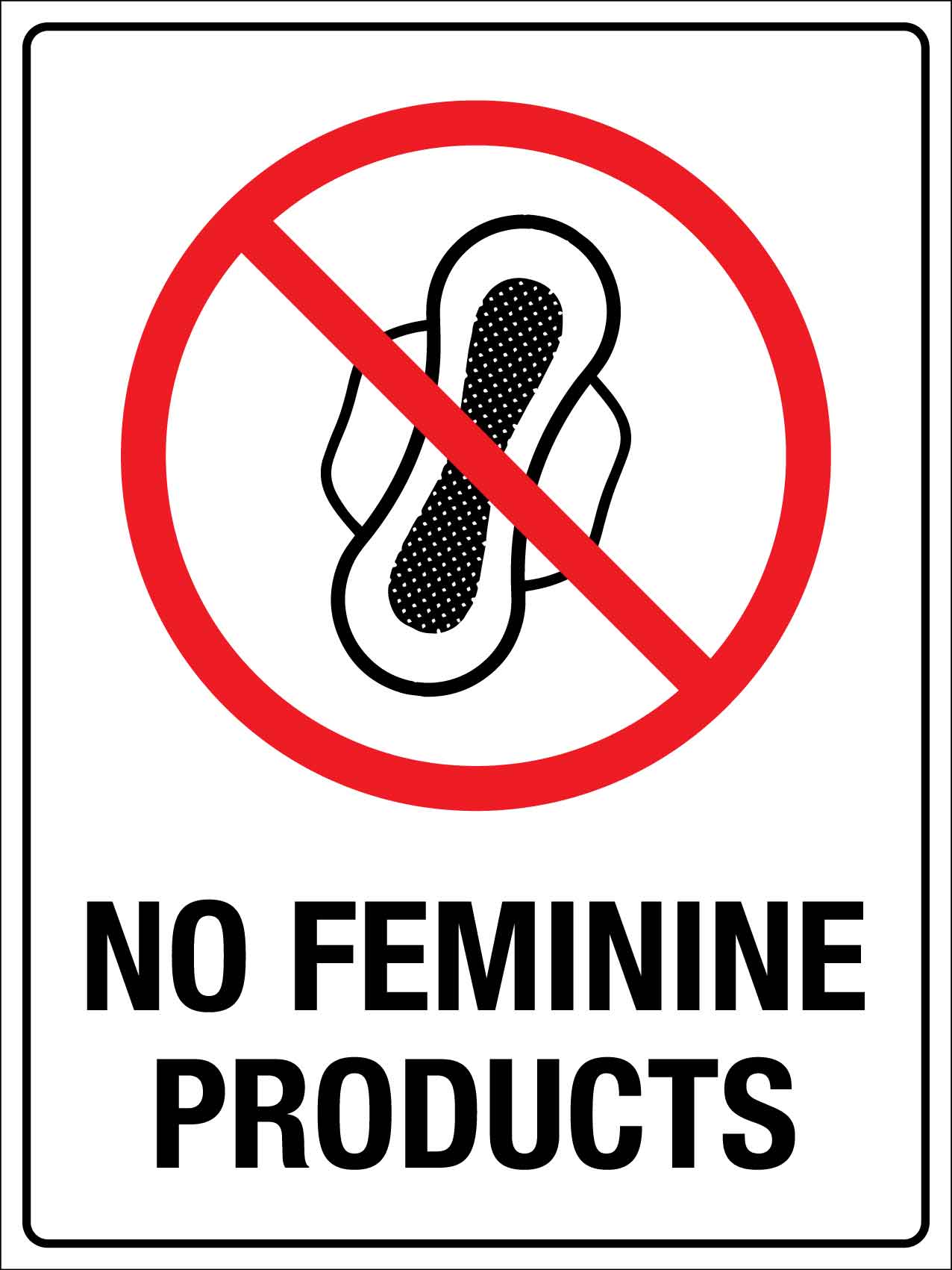 No Feminine Products Sign - New Signs
