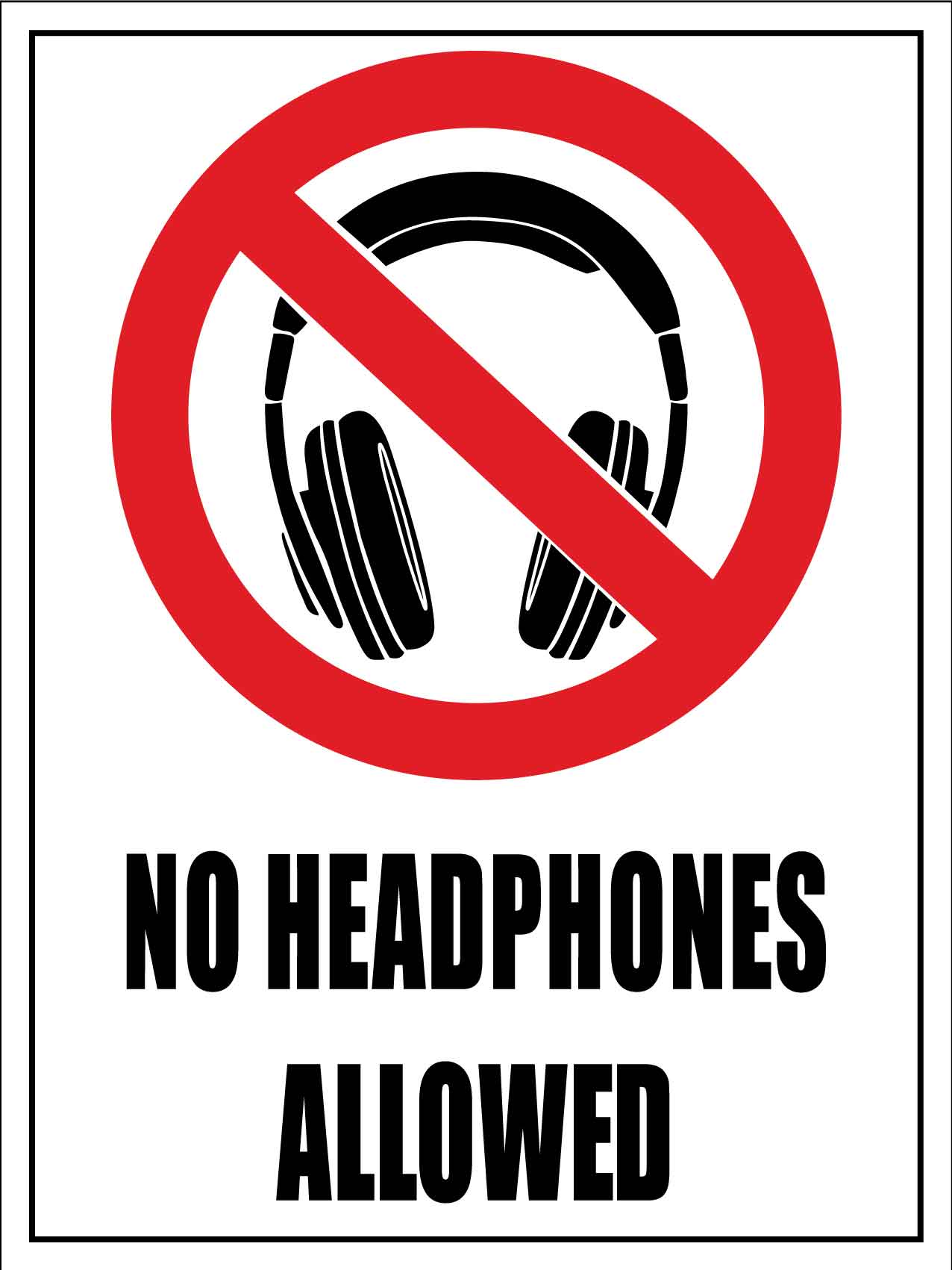 No Headphone Allowed Sign - New Signs