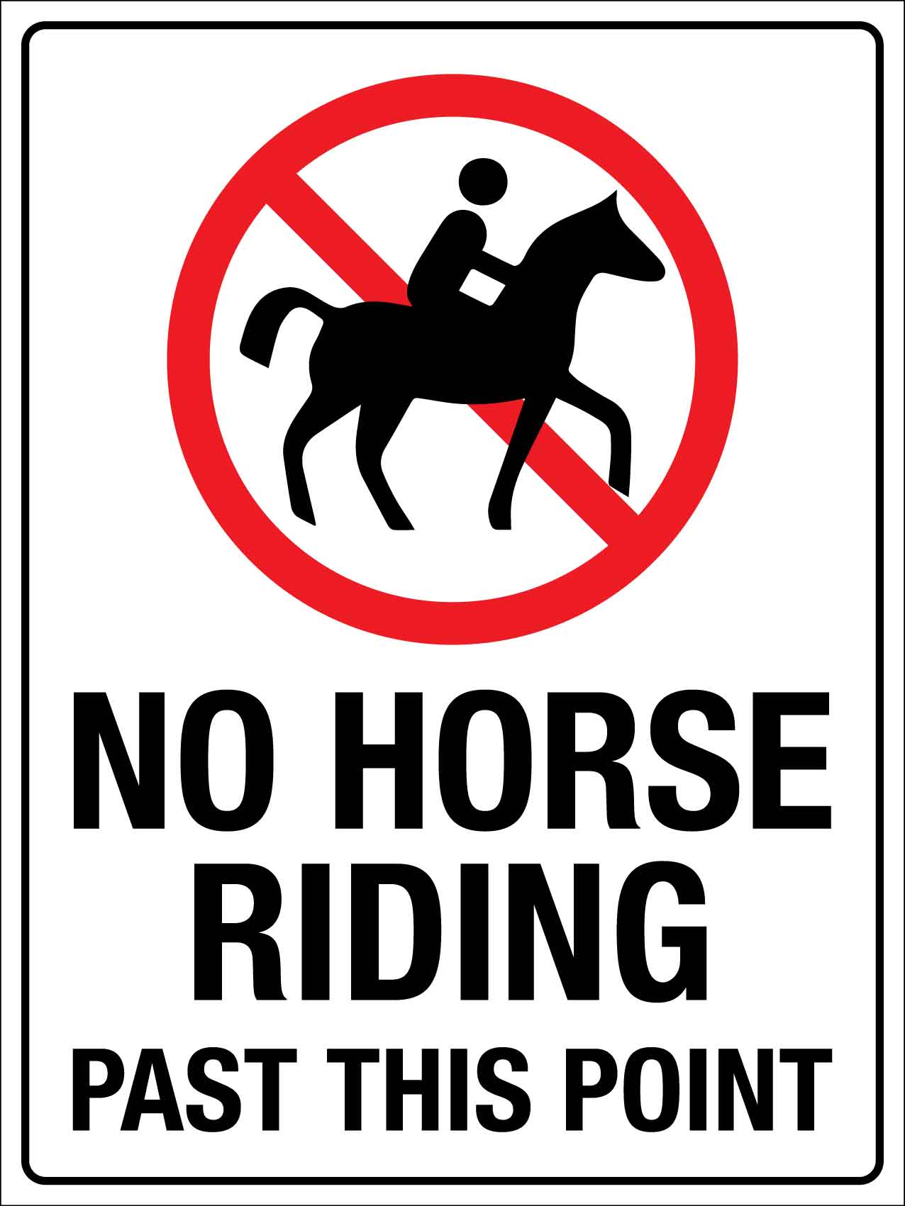 No Horse Riding Past This Point Sign - New Signs