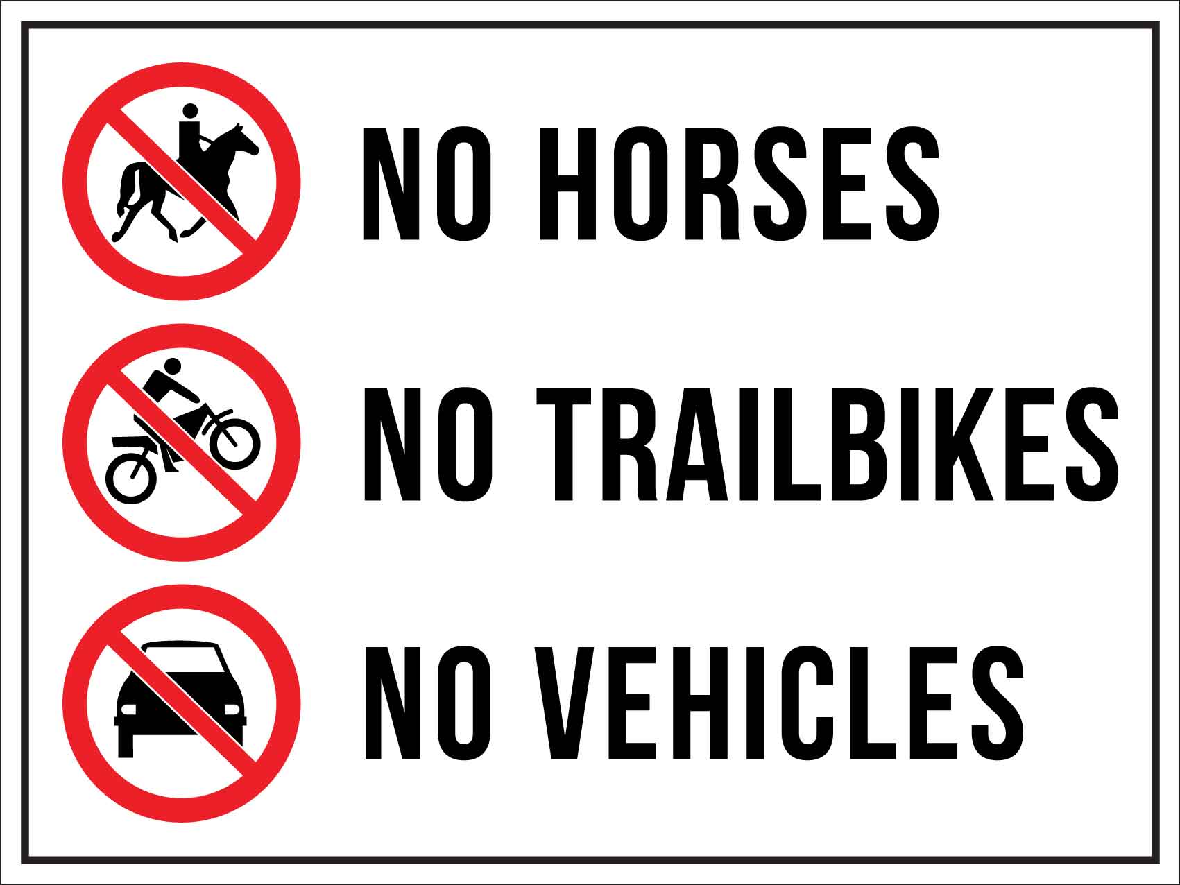 No Horses No Trailbikes No Vehicles Sign - New Signs