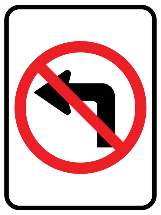 No Left Turn Sign - New Signs