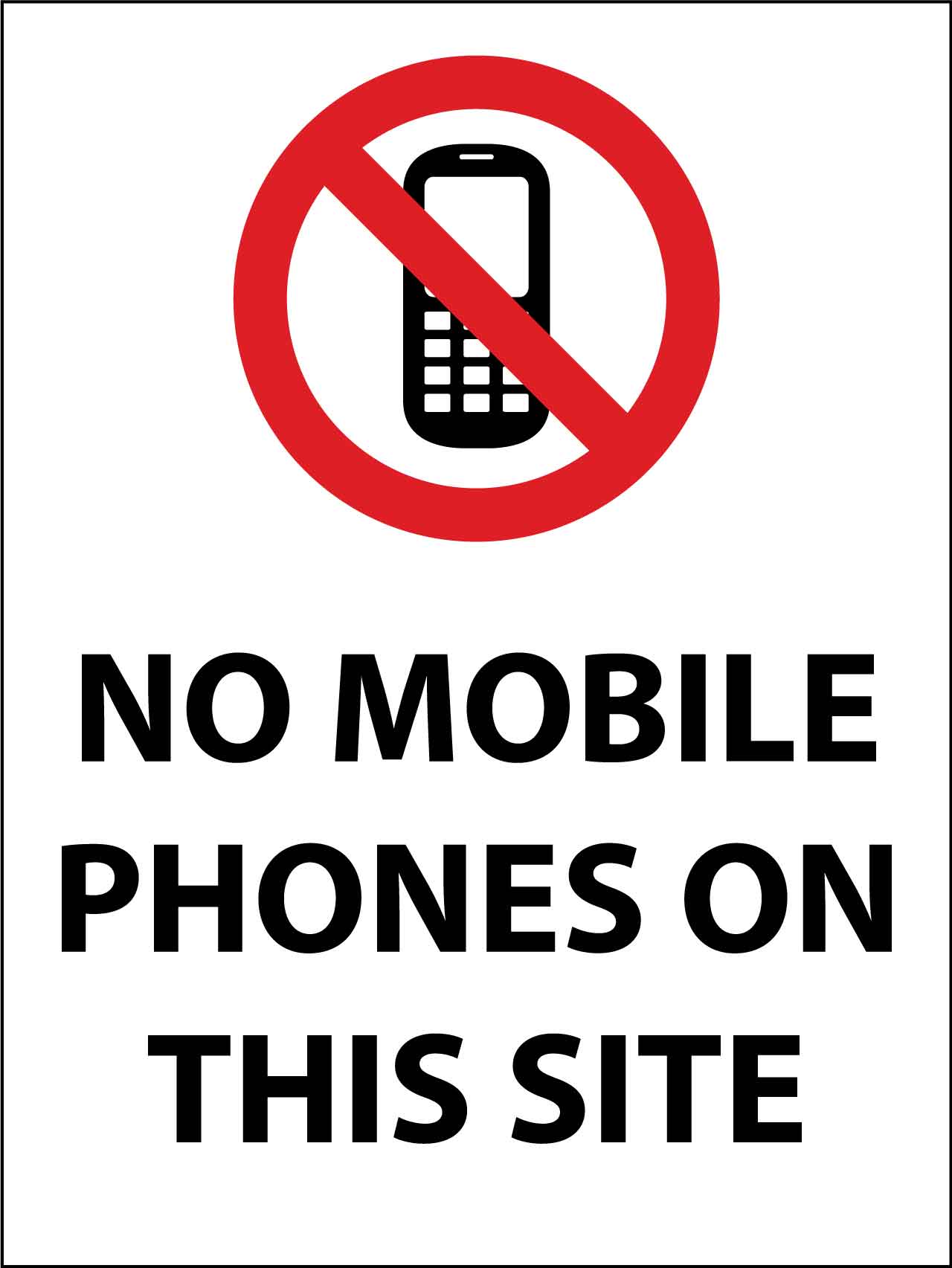 No Mobile Phones On This Site Sign - New Signs