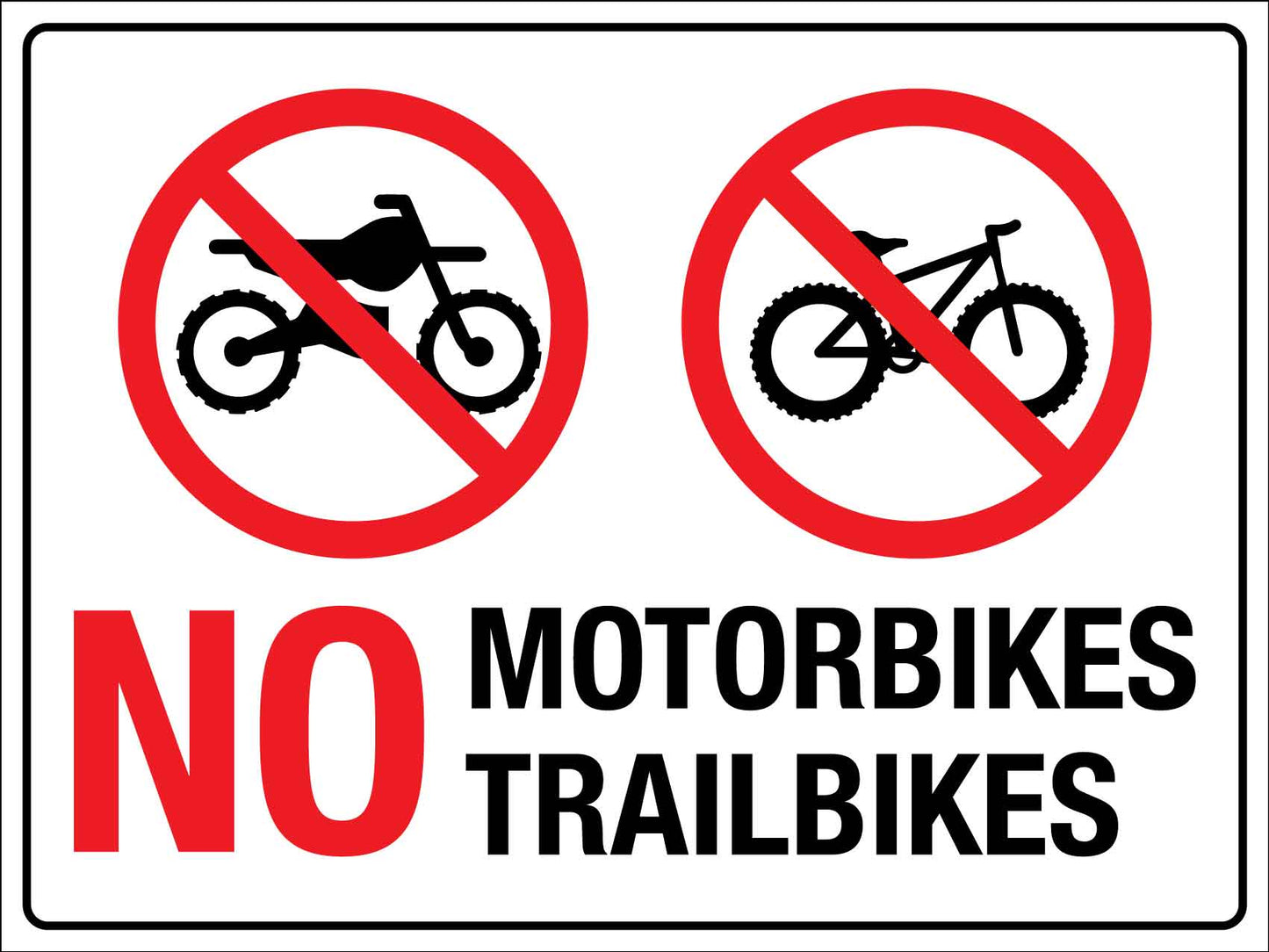 No Motorbikes No Trailbikes Sign - New Signs