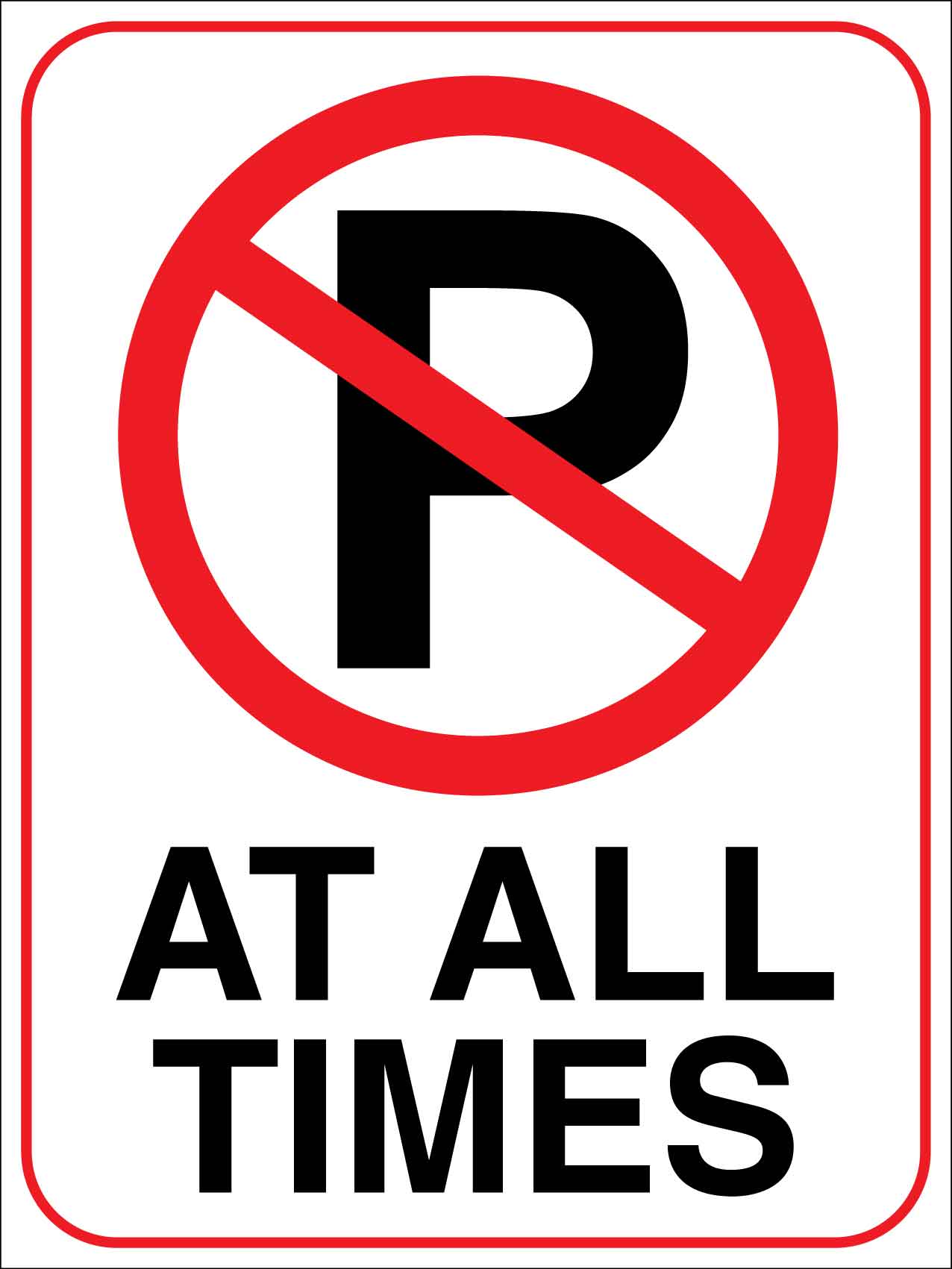 No Parking At All Times Sign - New Signs