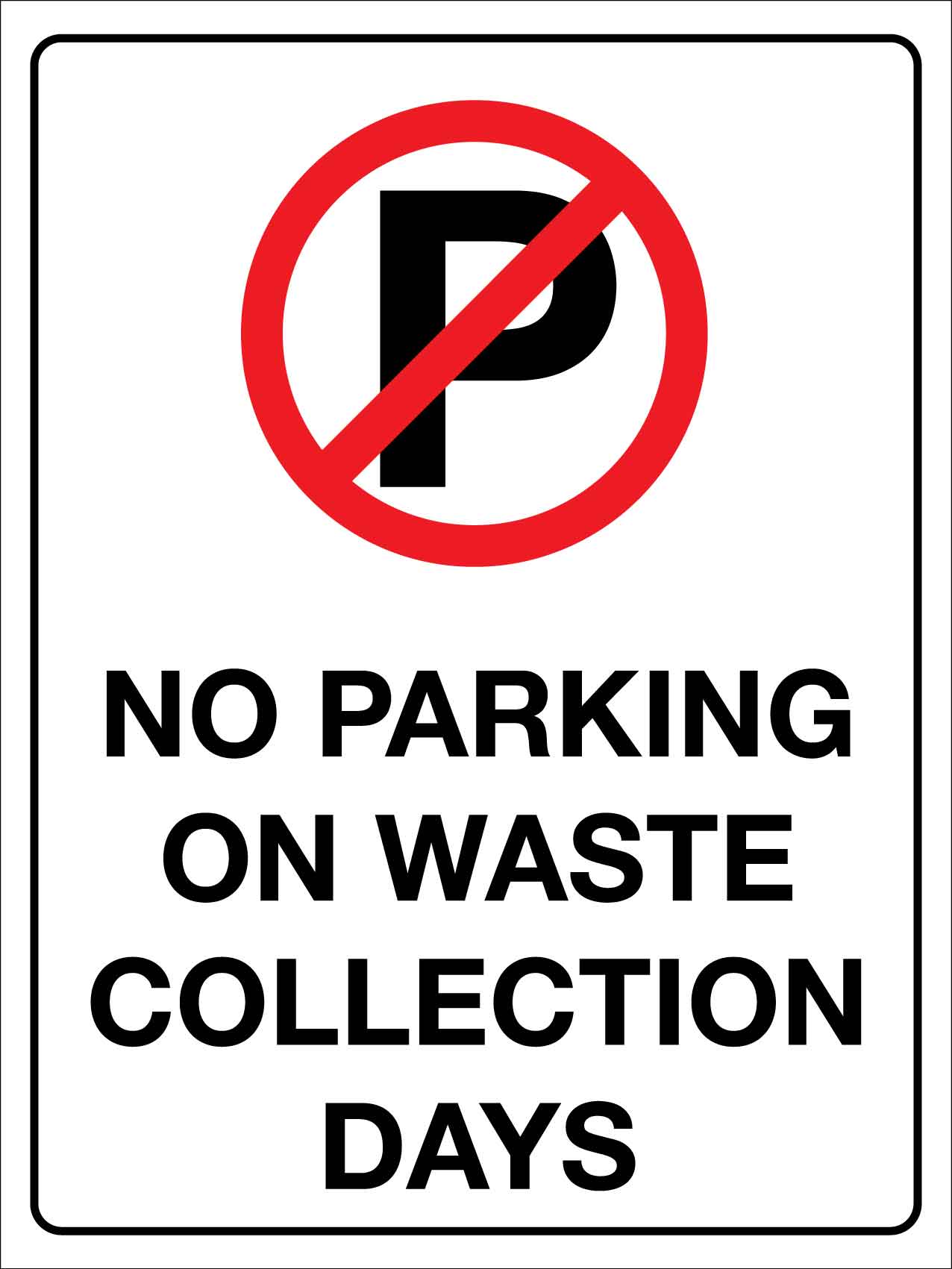 No Parking On Waste Collection Days Sign - New Signs
