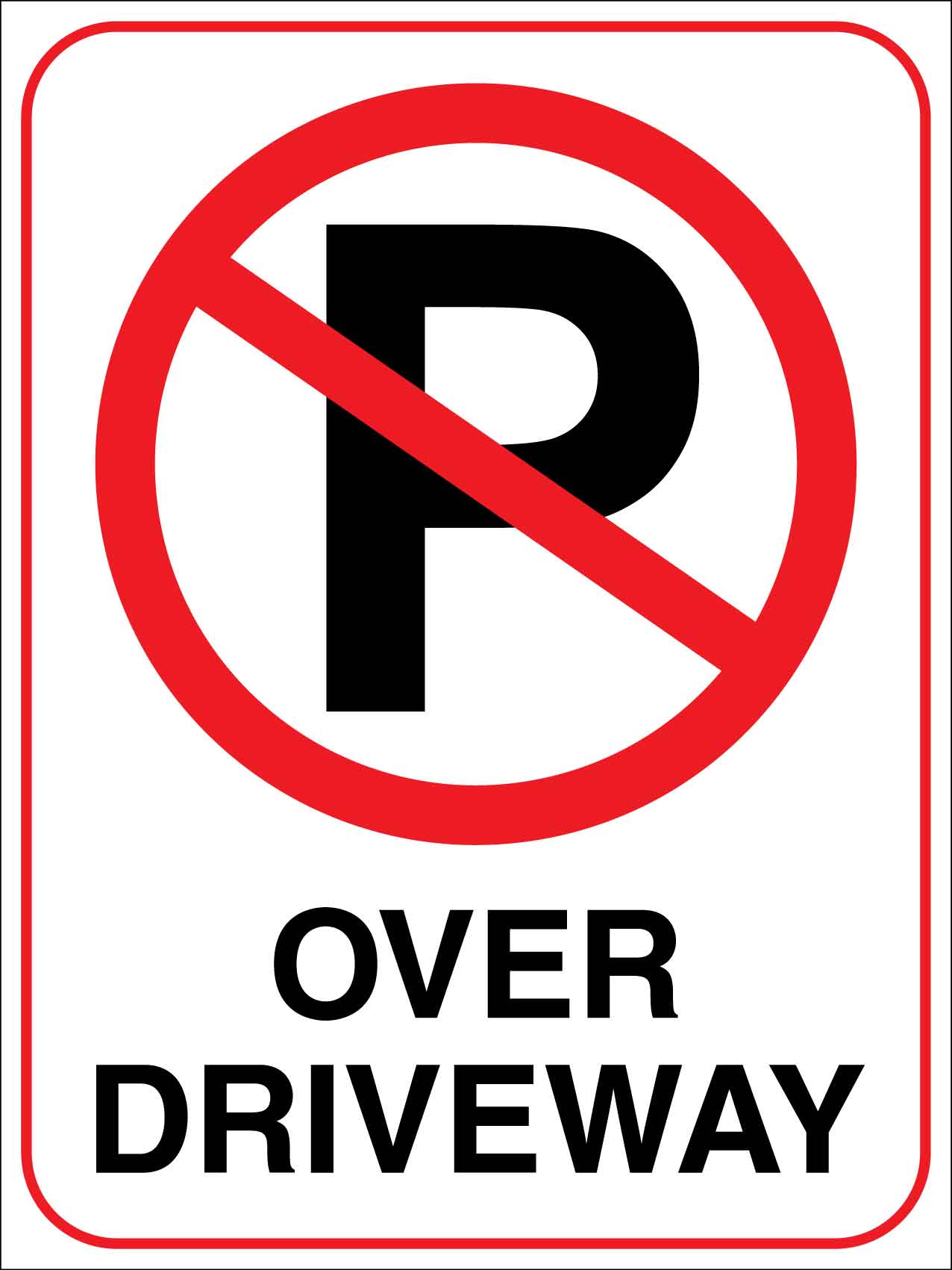 No Parking Over Driveway Sign - New Signs