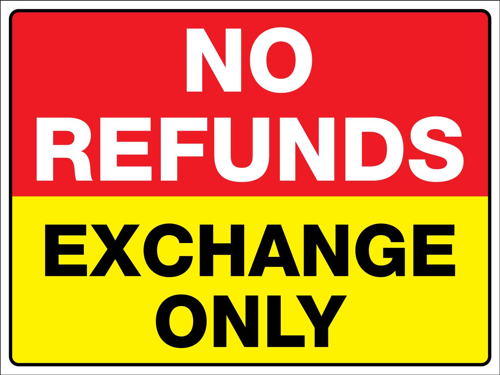 No Refunds Exchange Only Sign – New Signs