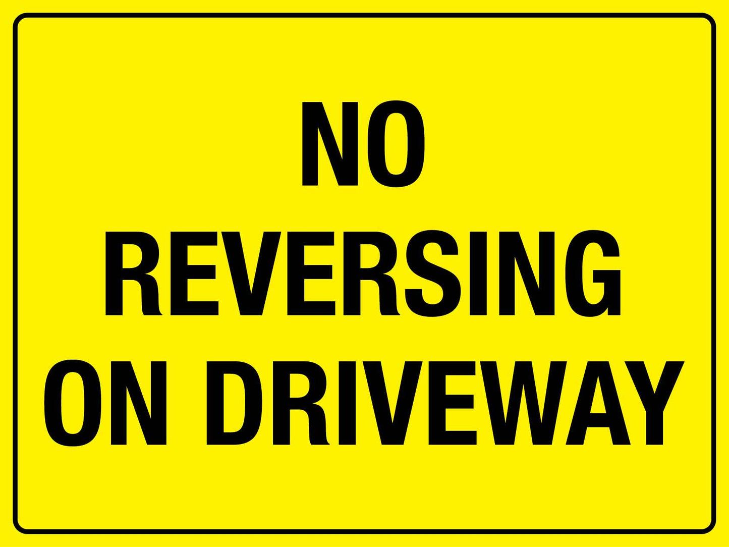 No Reversing On Driveway Yellow Sign - New Signs