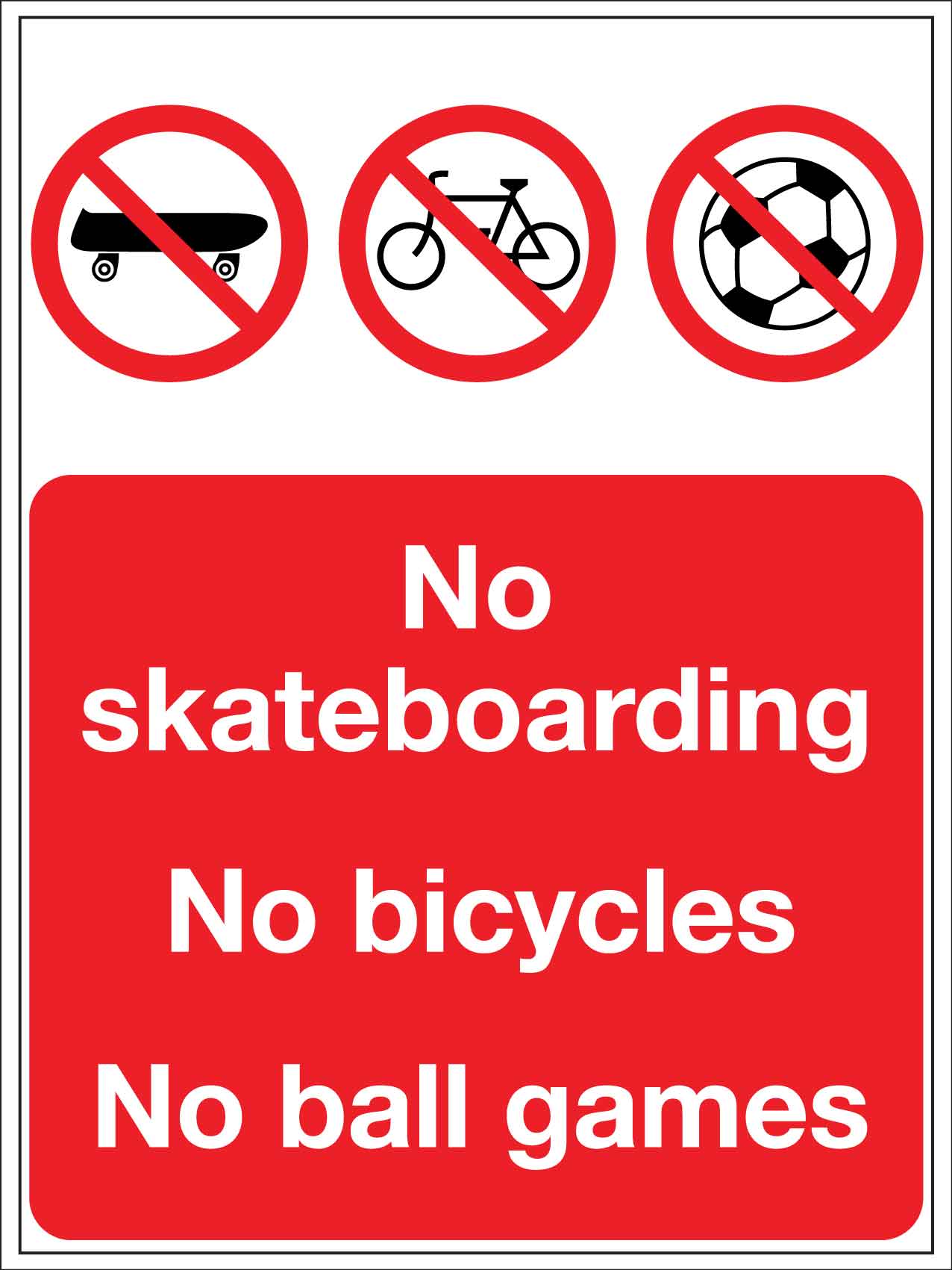 No Skateboarding No Bicycles No Ball Games Sign - New Signs