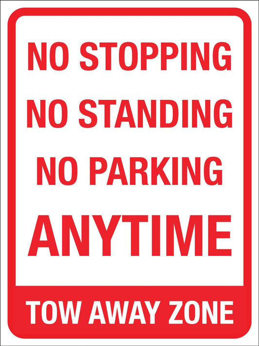 No Stopping - No Standing - No Parking Anytime - Tow Away Zone Sign - New Signs