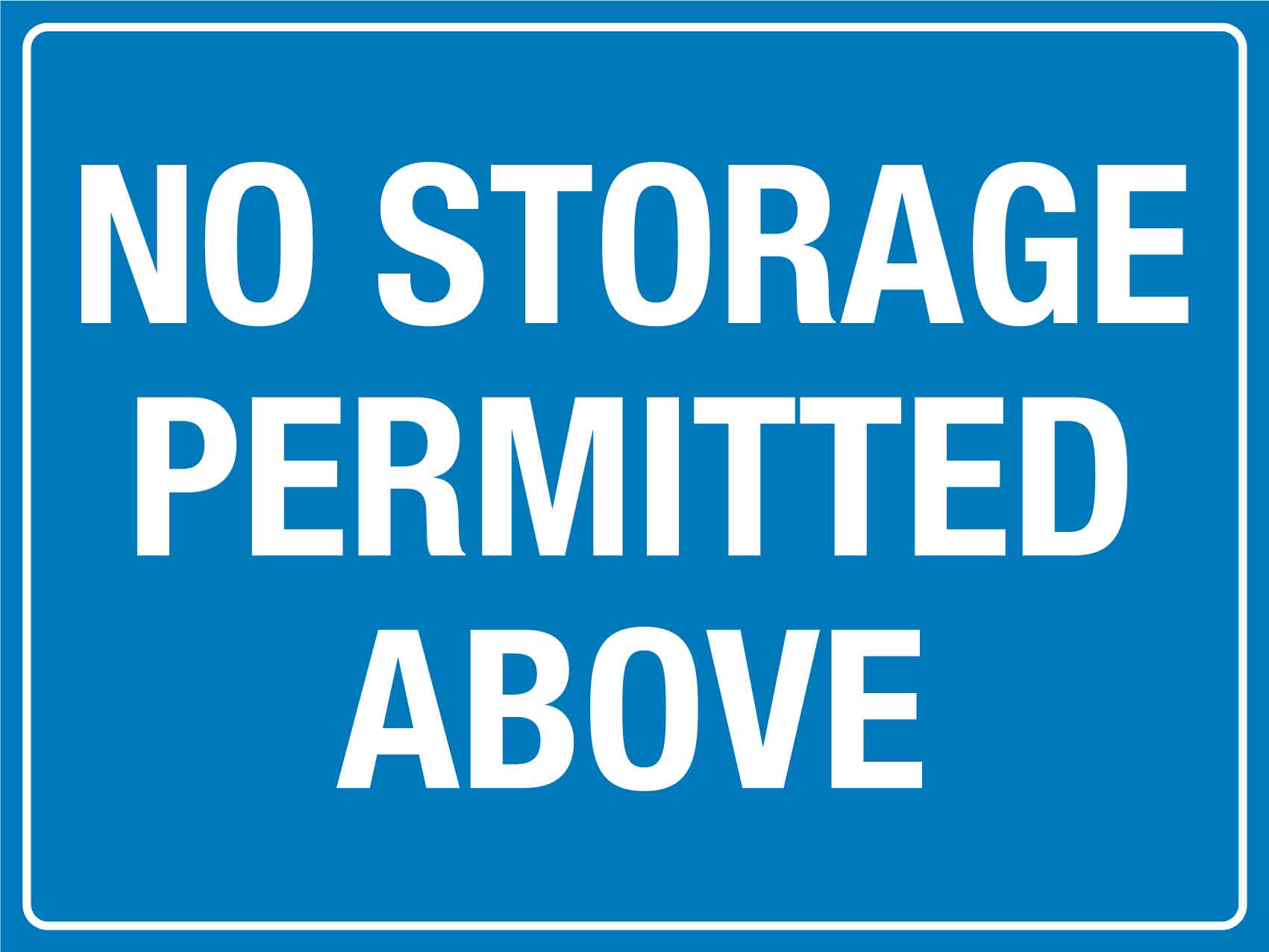 No Storage Permitted Above Sign - New Signs