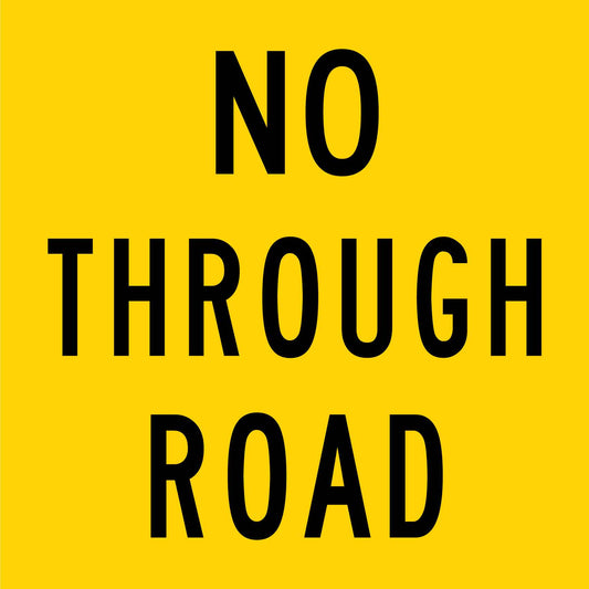 No Through Road Multi Message Traffic Sign - New Signs