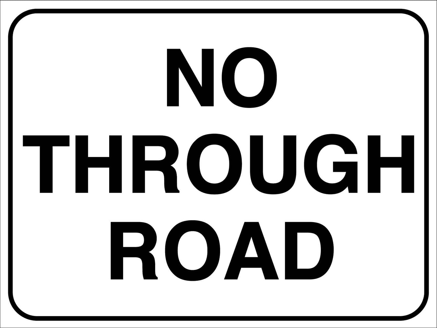 No Through Road Sign - New Signs