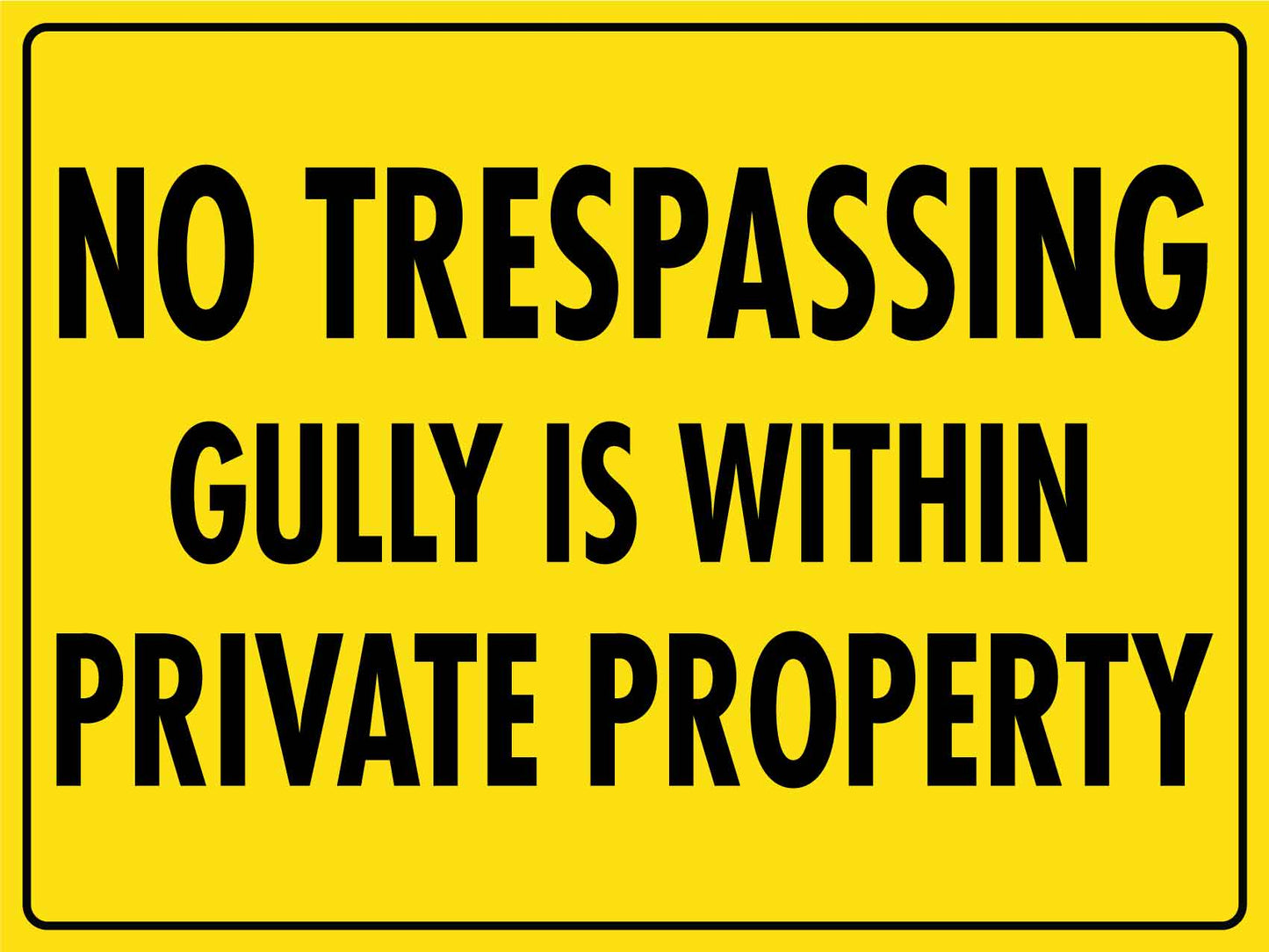 No Trespassing Gully Is Within Private Property Sign - New Signs