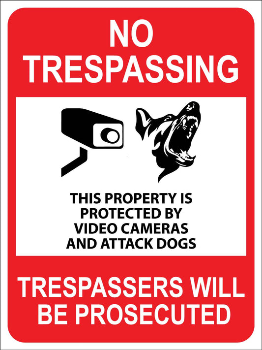 No Trespassing This Property Is Protected By Video Cameras And Attack Dogs - Trespassers Will Be Prosecuted - New Signs