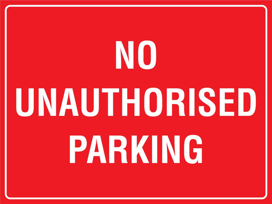 No Unauthorised Parking Sign - New Signs