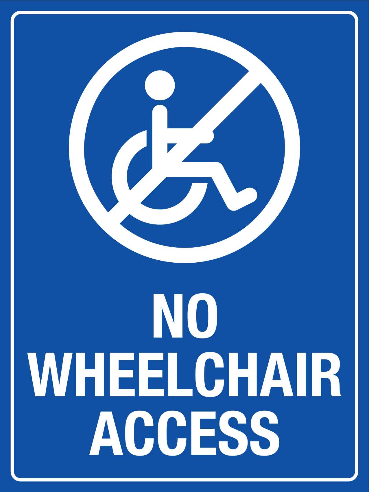 No Wheelchair Access Sign - New Signs