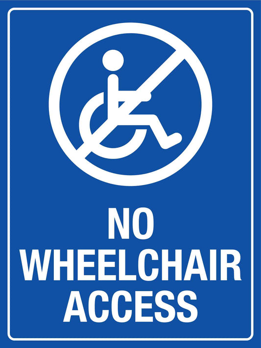 No Wheelchair Access Sign - New Signs