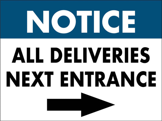 Notice All Deliveries Next Entrance - Arrow Right Sign - New Signs