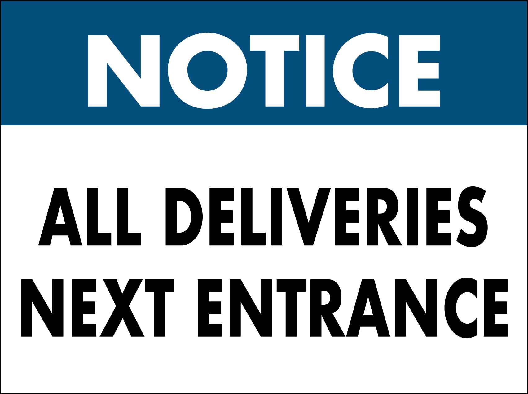 Notice All Deliveries Next Entrance Sign - New Signs