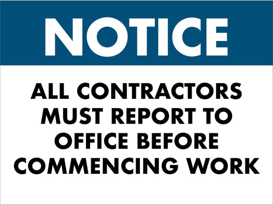 Notice Contractors Report Sign - New Signs