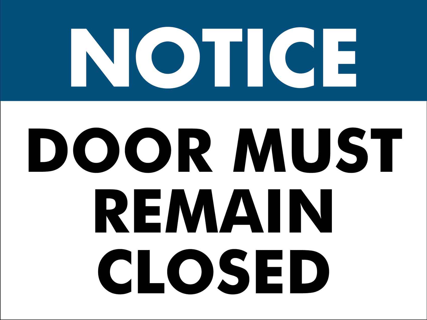 Notice Door Must Remain Closed Sign - New Signs