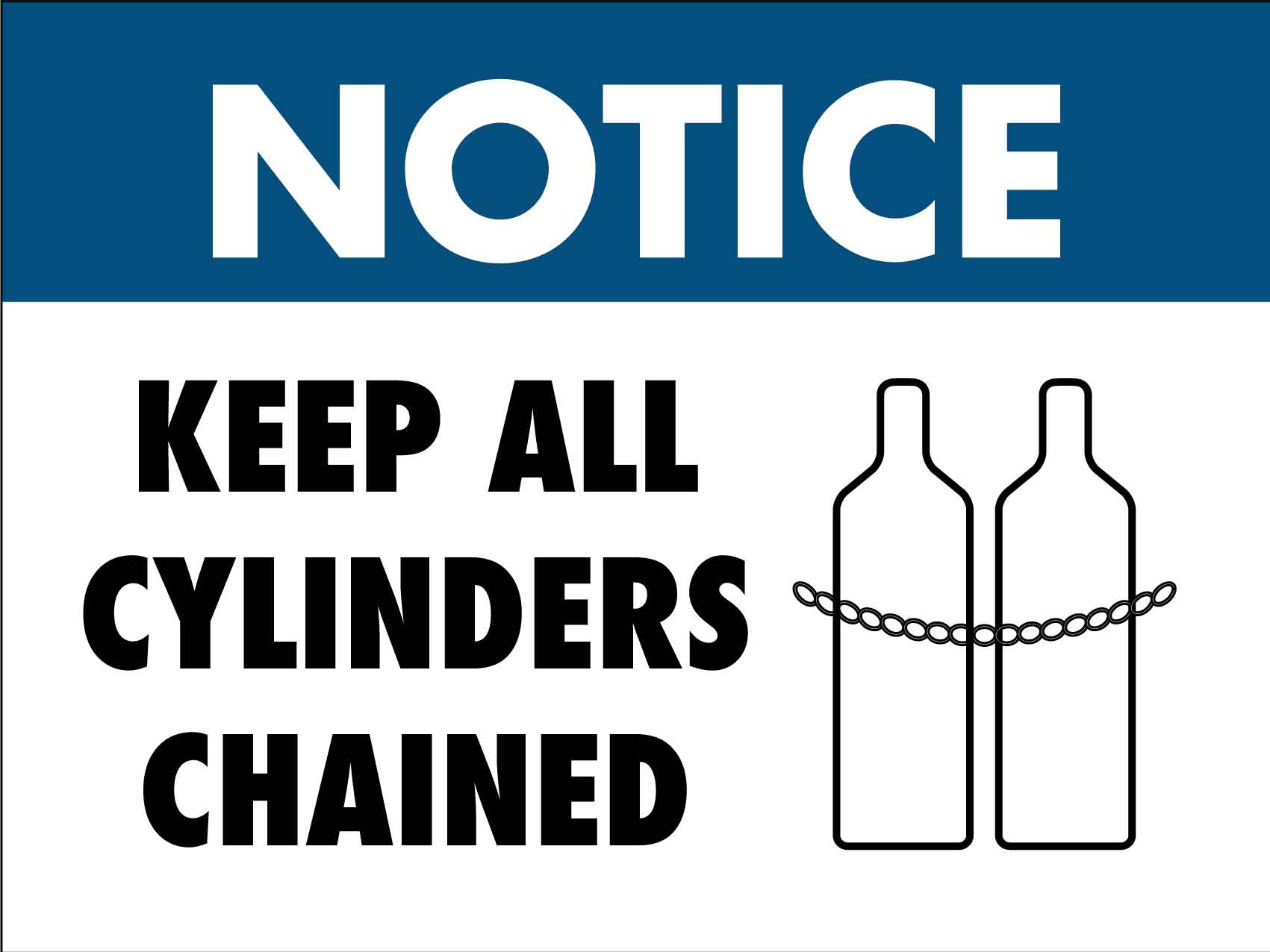 Notice Keep All Cylinders Chained Sign - New Signs