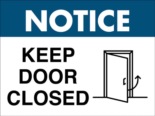Notice Keep Door Closed Sign - New Signs