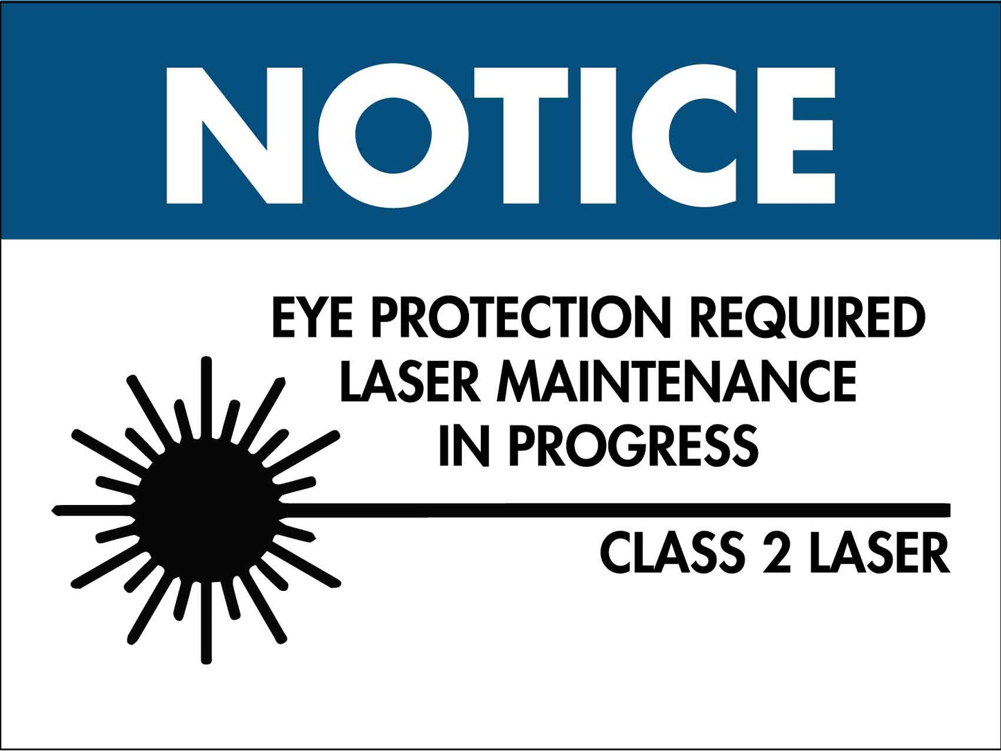 Notice Laser Radiation Signs Eye Protection Required Laser Maintenance In Progress Sign - New Signs