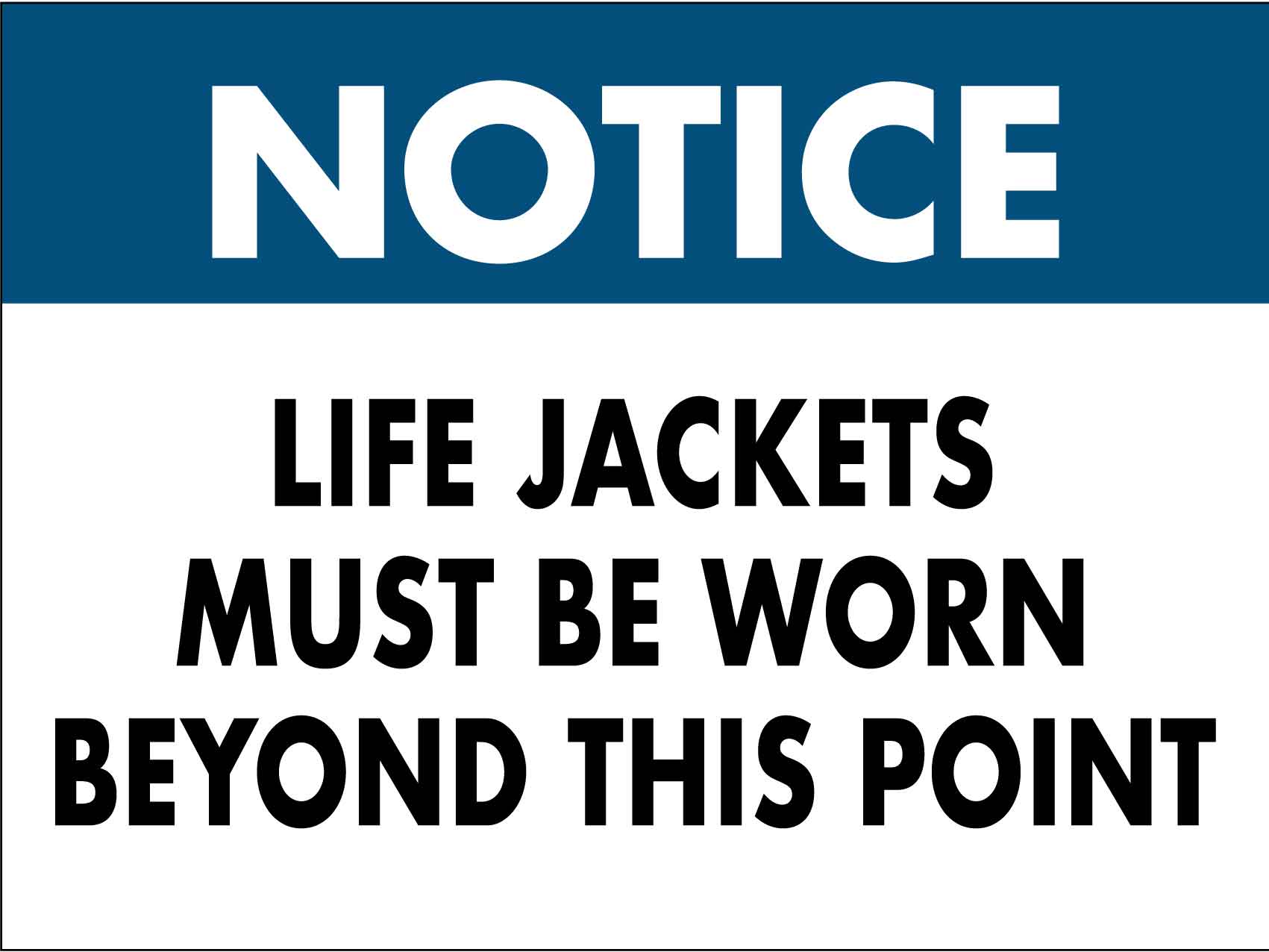 Notice Life Jackets Must Be Worn Beyond This Point Sign - New Signs