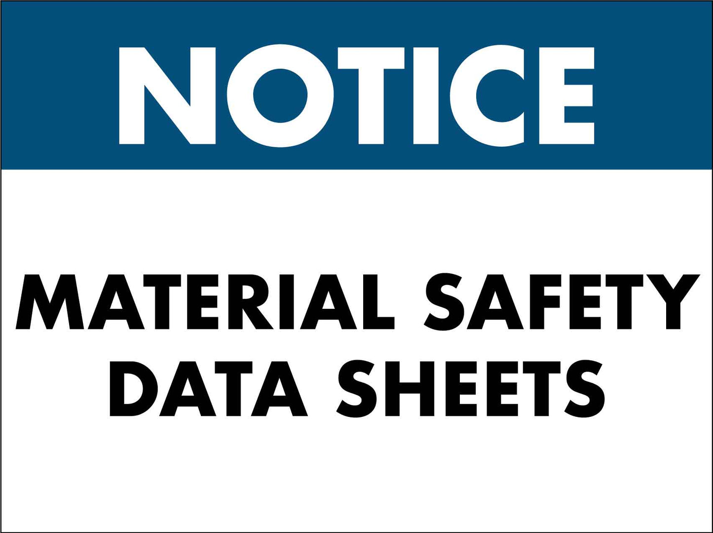 Notice Material Safety Data Sheets Sign - New Signs