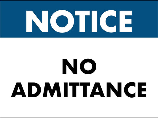 Notice No Admittance Sign - New Signs