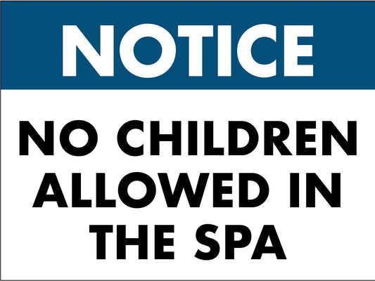 Notice No Children Allowed in the Spa Sign - New Signs
