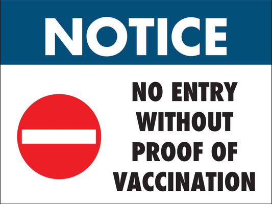 Notice No Entry Without Proof Of Vaccination Sign - New Signs