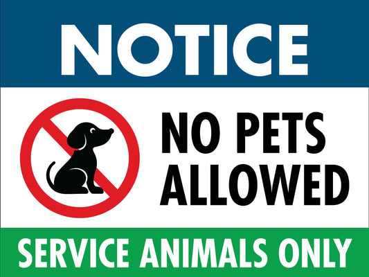 Notice No Pets Allowed Service Animals Only Sign - New Signs