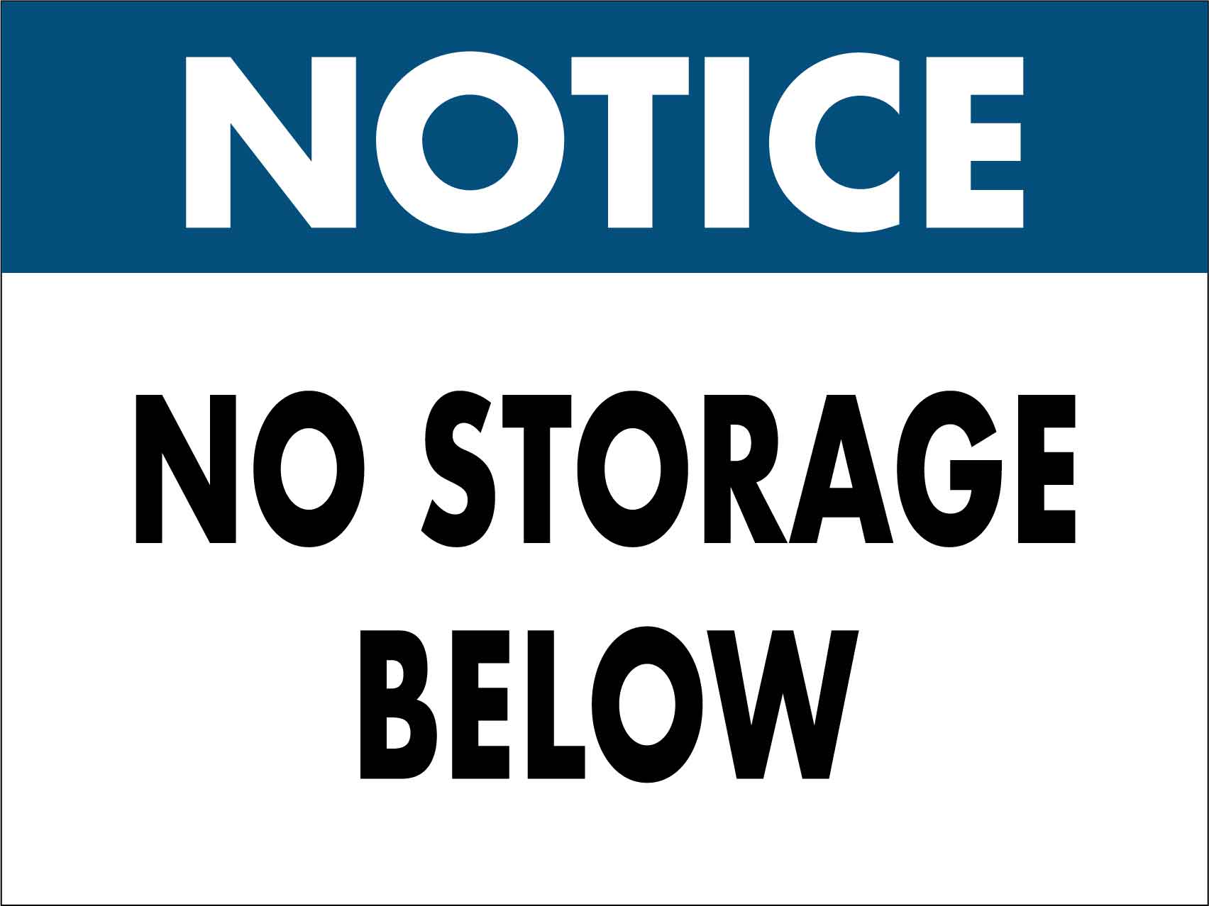 Notice No Storage Below Sign - New Signs