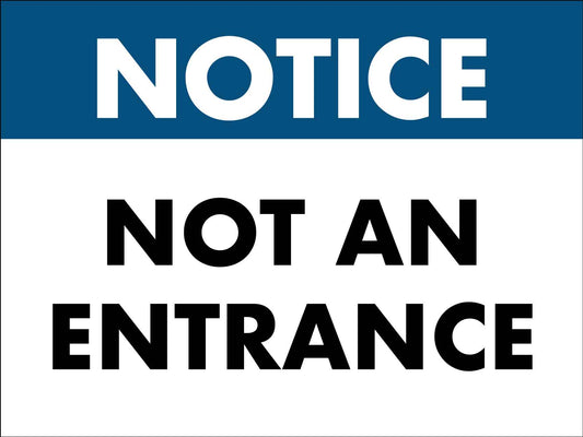 Notice Not An Entrance Sign - New Signs