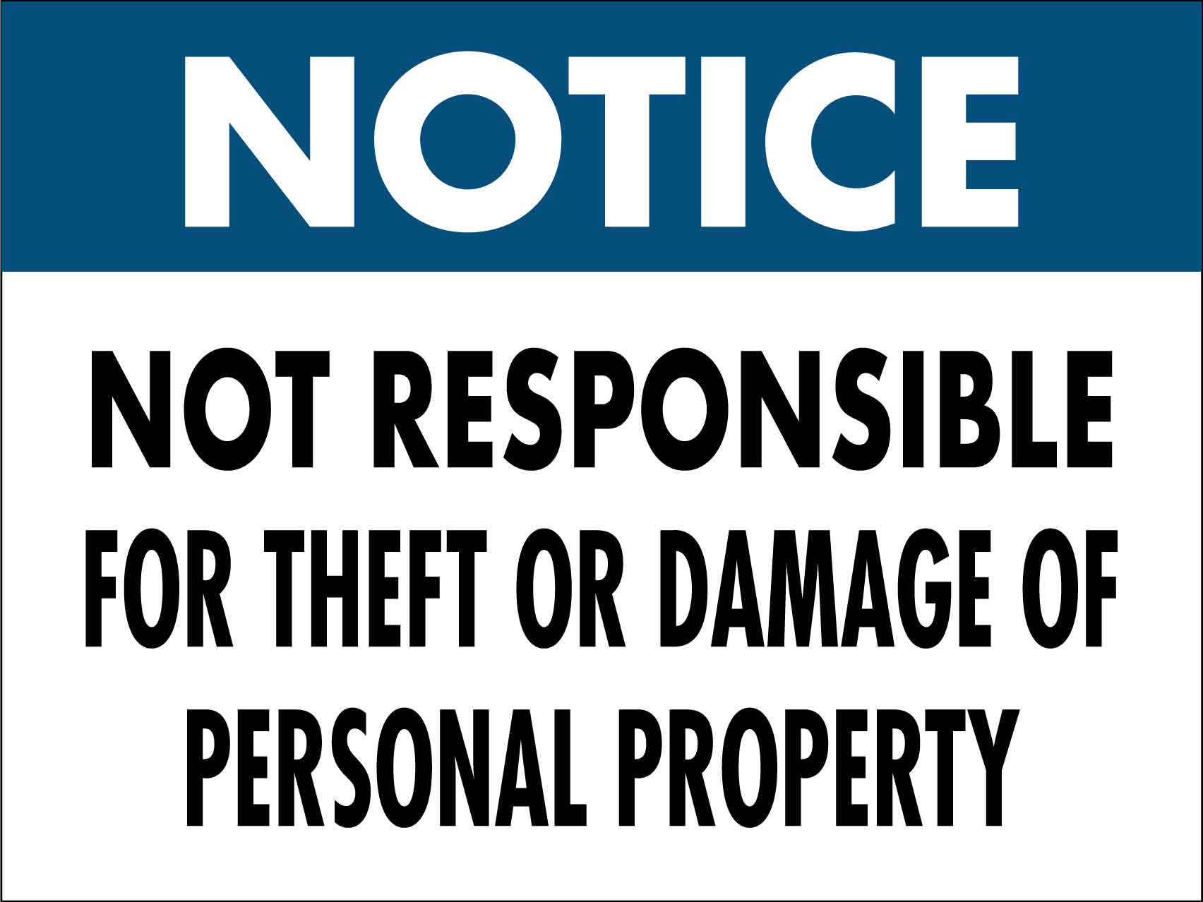 Notice Not Responsible For Theft Or Damage Of Personal Property Sign - New Signs