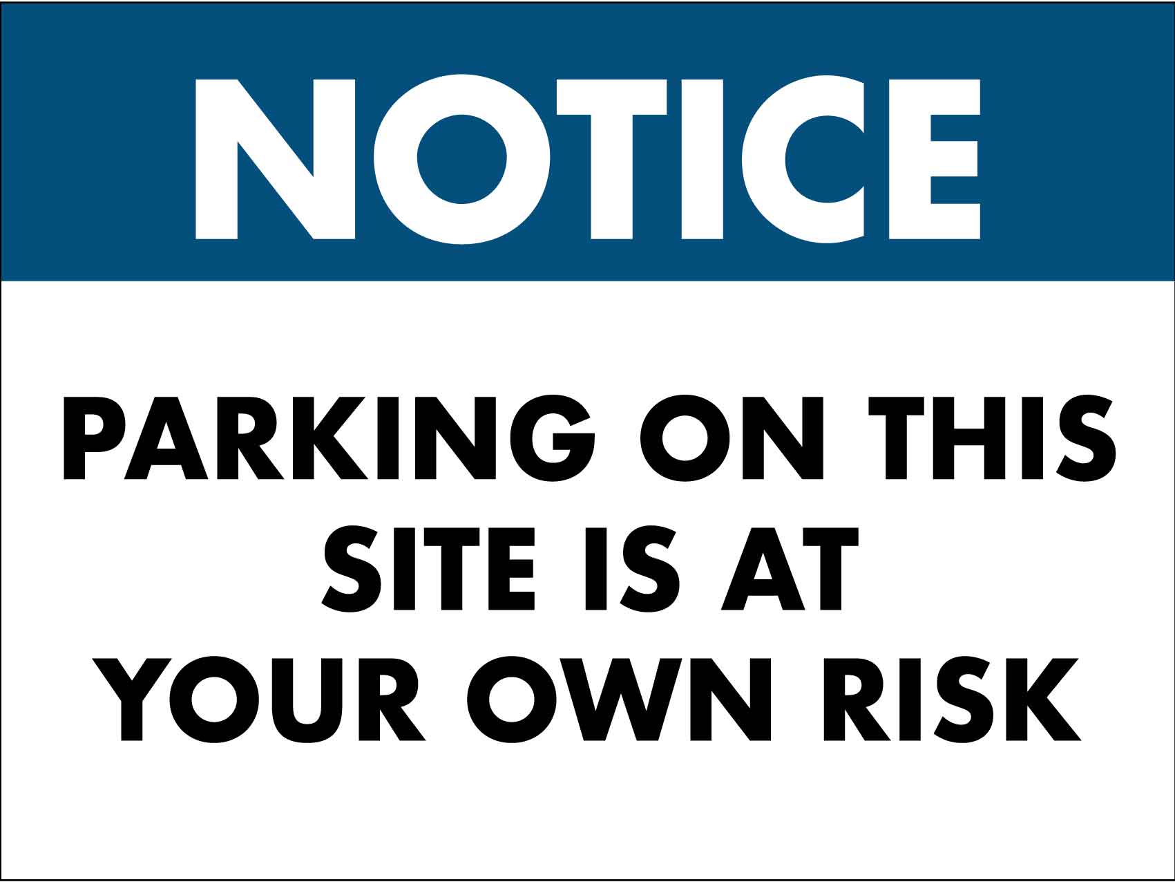 Notice Parking Own Risk Sign – New Signs