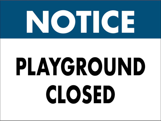 Notice Playground Closed Sign - New Signs