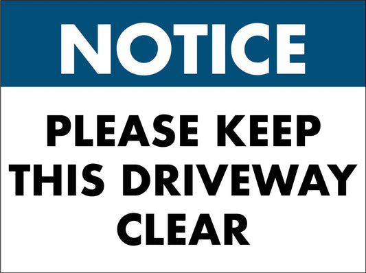 Notice Please Keep This Driveway Clear Sign - New Signs