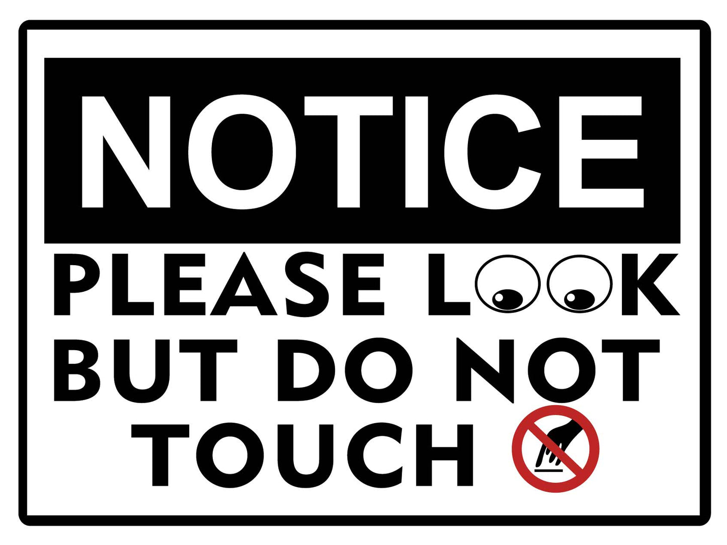 Notice Please Look But Do Not Touch Sign - New Signs