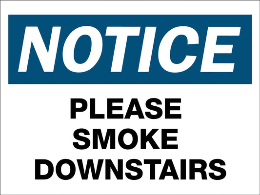 Notice Please Smoke Downstairs Sign - New Signs