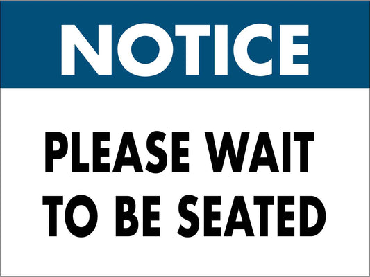 Notice Please Wait to be Seated Sign - New Signs