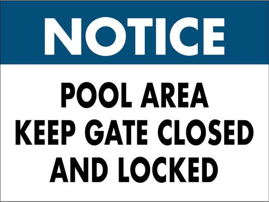 Notice Pool Area Keep Gate Closed and Locked Sign - New Signs
