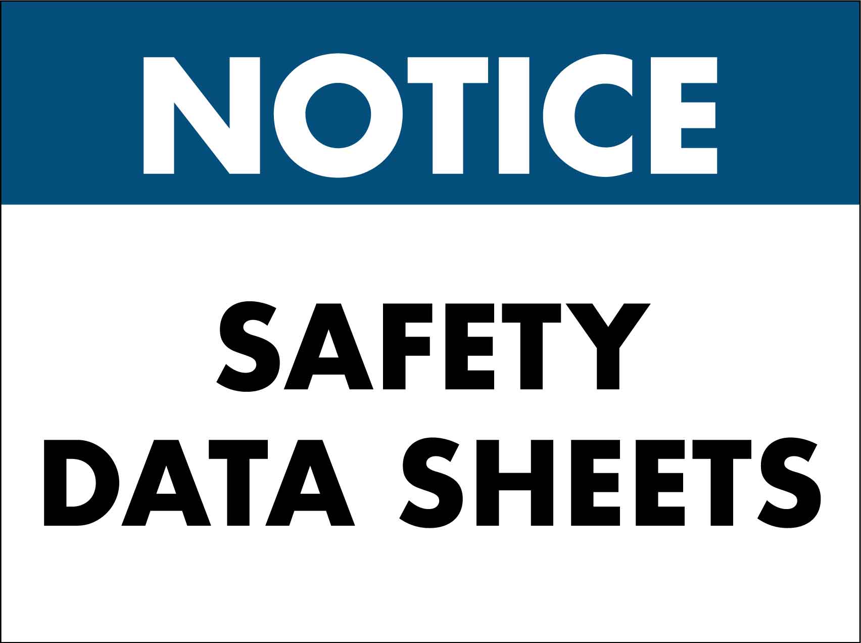 Notice Safety Data Sheets Sign - New Signs